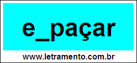 Palavra Espaçar Para Completar Com a Consoante S