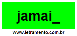 Palavra Jamais Para Completar Com a Consoante S