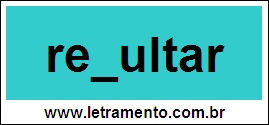 Palavra Resultar Para Completar Com a Letra S