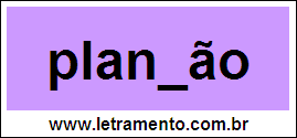 Palavra Plantão Para Completar Com a Consoante T