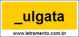 Palavra Vulgata Para Completar Com a Consoante V
