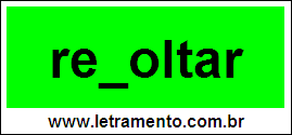 Palavra Revoltar Para Completar Com a Consoante V
