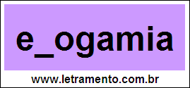 Palavra Exogamia Para Completar Com a Consoante X