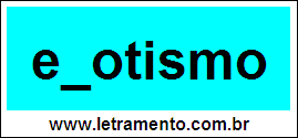 Palavra Exotismo Para Completar Com a Consoante X