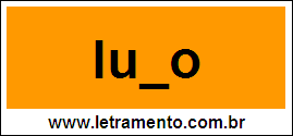 Palavra Luxo Para Completar Com a Letra X