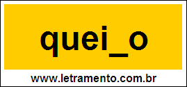 Palavra Queixo Para Completar Com a Consoante X