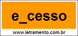 Palavra Excesso Para Completar Com a Letra X