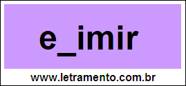 Palavra Eximir  Para Completar Com a Consoante X