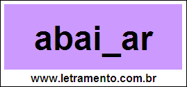 Palavra Abaixar Para Completar Com a Consoante X