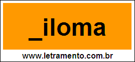 Palavra Xiloma Para Completar Com a Letra X