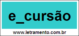 Palavra Excursão Para Completar Com a Letra X