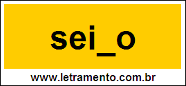 Palavra Seixo Para Completar Com a Consoante X