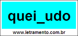 Palavra Queixudo Para Completar Com a Consoante X