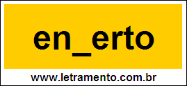 Palavra Enxerto Para Completar Com a Consoante X