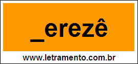Palavra Xerezê Para Completar Com a Letra X