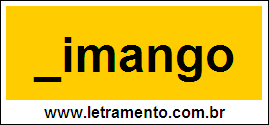 Palavra Ximango Para Completar Com a Consoante X
