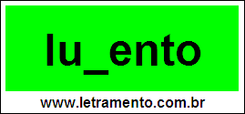 Palavra Luxento Para Completar Com a Consoante X