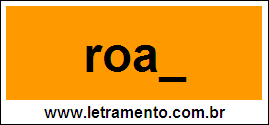 Palavra Roaz Para Completar Com a Letra Z