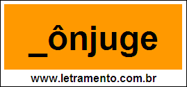Palavra Cônjuge Para Completar Com a Letra C