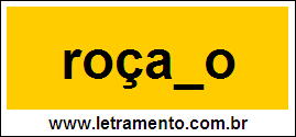 Palavra Roçado Para Completar Com a Consoante D