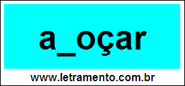 Palavra Adoçar Para Completar Com a Consoante D