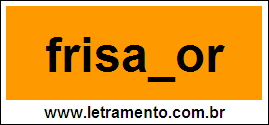 Palavra Frisador Para Completar Com a Letra D