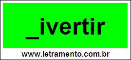 Palavra Divertir Para Completar Com a Consoante D