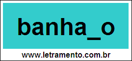 Palavra Banhado Para Completar Com a Letra D