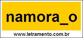 Palavra Namorado Para Completar Com a Consoante D