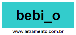 Palavra Bebido Para Completar Com a Letra D