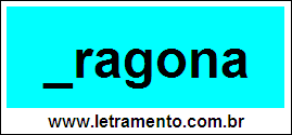 Palavra Dragona Para Completar Com a Consoante D