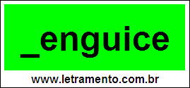 Palavra Denguice Para Completar Com a Consoante D