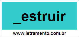 Palavra Destruir Para Completar Com a Letra D