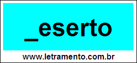 Palavra Deserto Para Completar Com a Consoante D