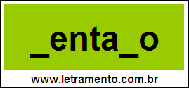 Palavra Dentado Para Completar Com a Letra D