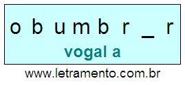 Letramento Palavra Obumbrar Com a Vogal A