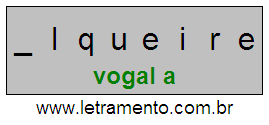 Letramento Palavra Alqueire Com a Vogal A