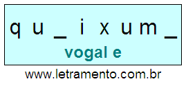 Letramento Palavra Queixume Com a Vogal A