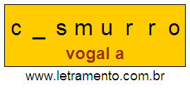 Letramento Palavra Casmurro Com a Vogal A