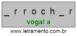 Letramento Palavra Arrochar Com a Vogal A