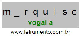 Letramento Palavra Marquise Com a Vogal A