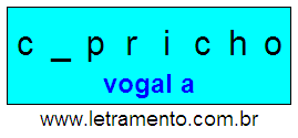 Letramento Palavra Capricho Com a Vogal A