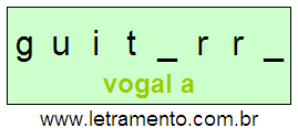 Letramento Palavra Guitarra Com a Vogal A