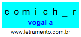 Letramento Palavra Comichar Com a Vogal A