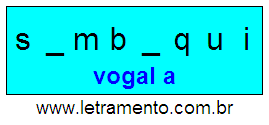 Letramento Palavra Sambaqui Com a Vogal A