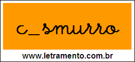 Palavra Casmurro Escrita em Letra Cursiva